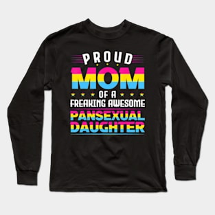 Proud Mom of an awesome pansexual daughter Pan Pride LGBT Long Sleeve T-Shirt